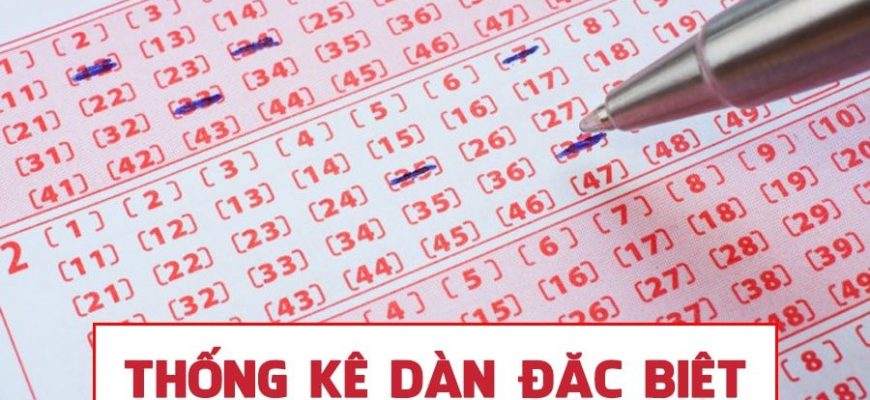Dàn đặc biệt là những con số có mối liên quan với nhau